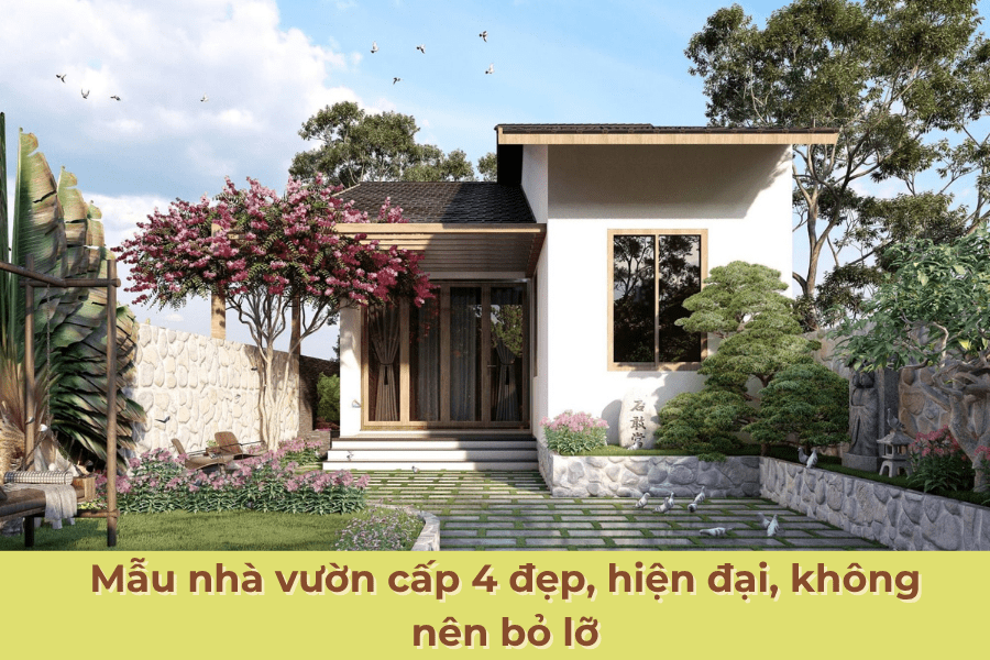 Mẫu nhà vườn cấp 4 đẹp, hiện đại, không nên bỏ lỡ